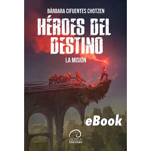 Héroes del Destino: La Misión