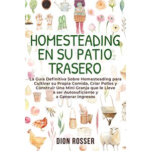 Homesteading en su patio...
