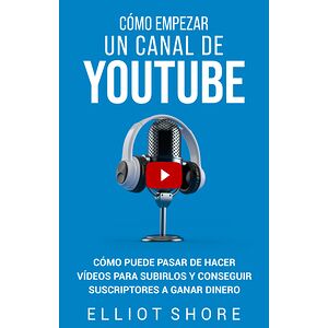 Cómo empezar un canal de...