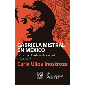 Gabriela Mistral en México....