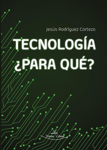 Tecnología, ¿Para qué?