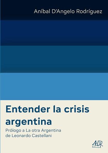 Entender la Crisis Argentina