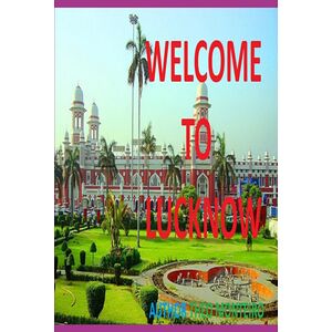 Welcome To Lucknow