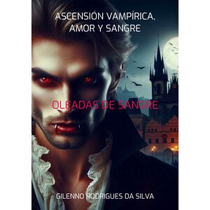 Ascensión Vampírica, Amor Y...