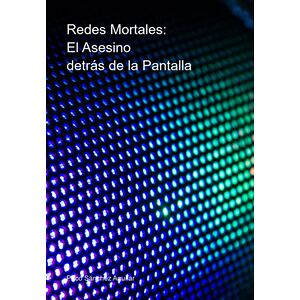 Redes Mortales: El Asesino...