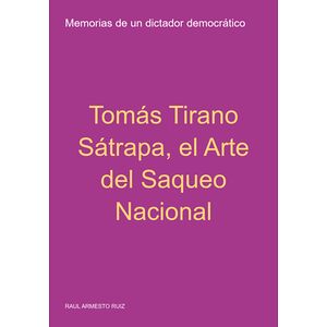 Tomás Tirano Sátrapa, El...
