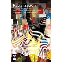 Racialización. Sentidos,...