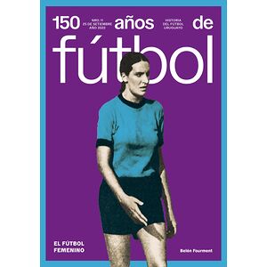 150 años de fútbol. El...