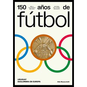 150 años de fútbol. Uruguay...