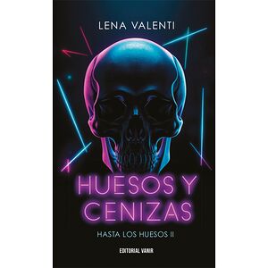 Huesos y cenizas (Hasta los...