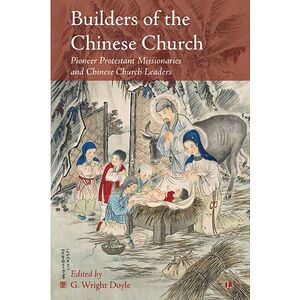 Builders of the Chinese Church