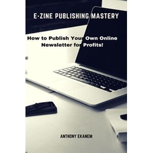 E-Zine Publishing Mastery