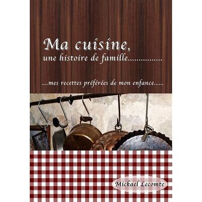 Ma cuisine, une histoire de...
