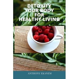Detoxify Your Body for...