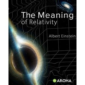 The Meaning of Relativity