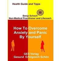 How To Overcome Anxiety and...