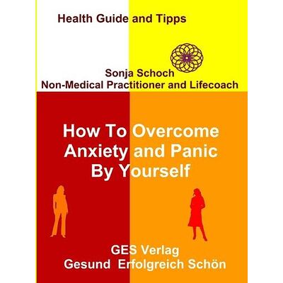 How To Overcome Anxiety and...