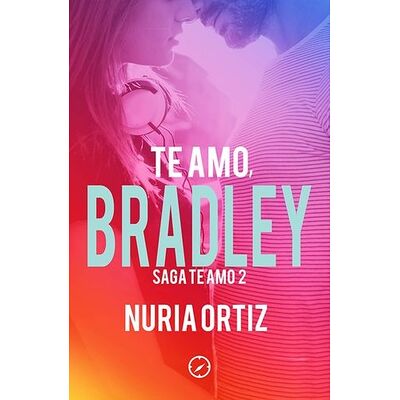 Te amo, Bradley (Serie Te...