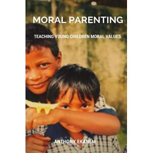 Moral Parenting