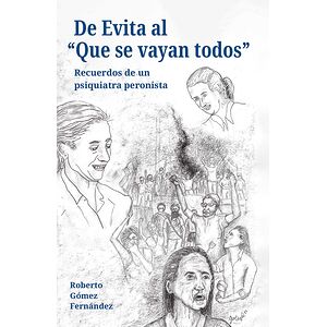 De Evita al 'Que se vayan...