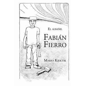 El Albañil Fabián Fierro