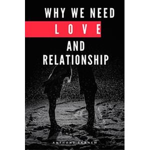 Why We Need Love and...