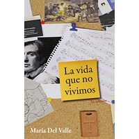 La vida que no vivimos