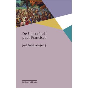 De Ellacuría al papa Francisco