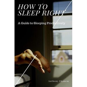 How to Sleep Right