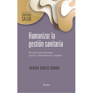 Humanizar la gestión sanitaria