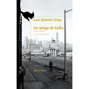 Un amigo de Kafka y otros...