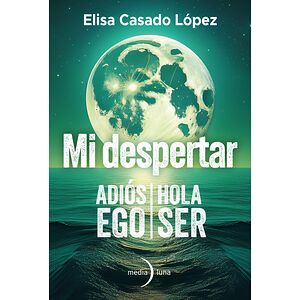 Mi despertar: adiós ego,...