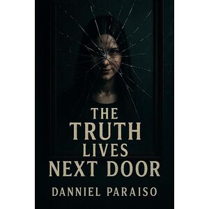 The Truth Lives Next Door