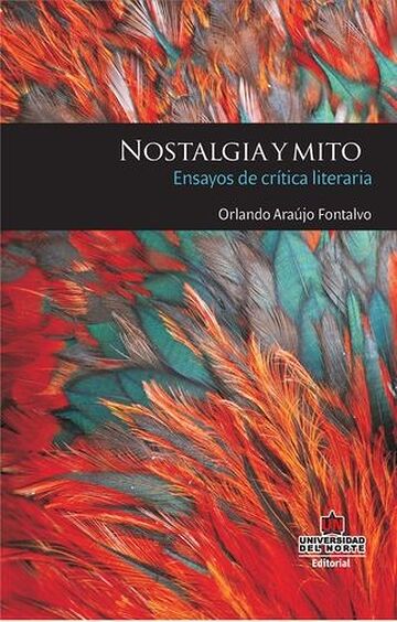 Nostalgia y mito: ensayos...