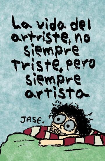 La vida del artriste, no...
