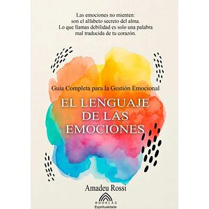 El Lenguaje De Las Emociones