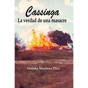Cassinga. La verdad de una...