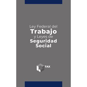 Ley Federal del Trabajo y...