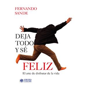 Deja todo y sé feliz