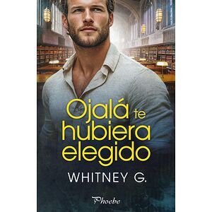Ojalá te hubiera elegido