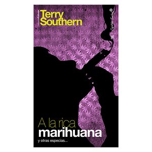 A la rica marihuana y otras...