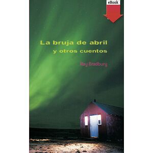 La bruja abril y otros cuentos