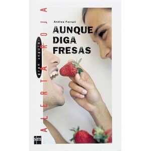Aunque diga fresas