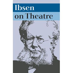 Ibsen on Theatre