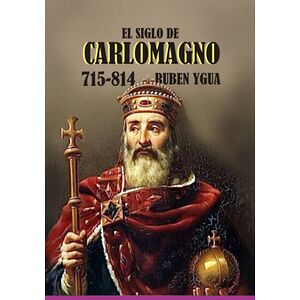 El Siglo De Carlomagno