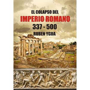 El Colapso Del Imperio Romano