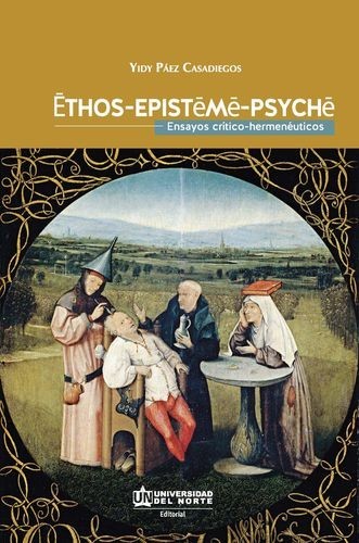 Ethos, Episteme y Psyque