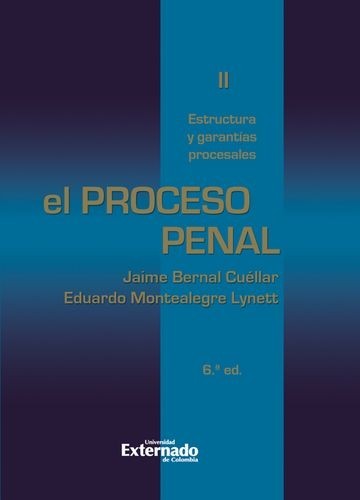 El proceso penal. Tomo II:...