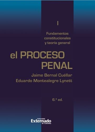 El proceso penal. Tomo I:...