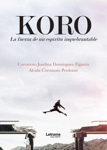 Koro. La fuerza de un...